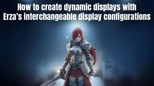 Dynamic Displays with Erza’s Interchangeable Display Configurations