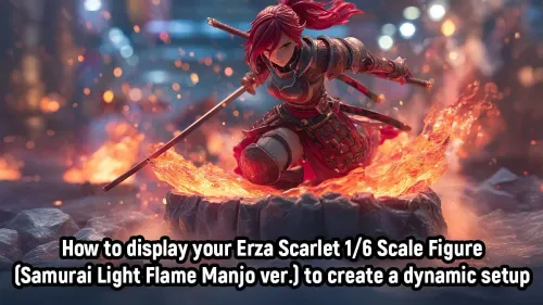 Displaying Your Erza Scarlet 1/6 Scale Figure for Dynamic Setup