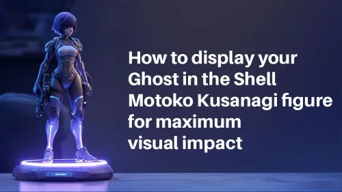 Ghost in the Shell Motoko Kusanagi Display Ideas for Maximum Visual Impact