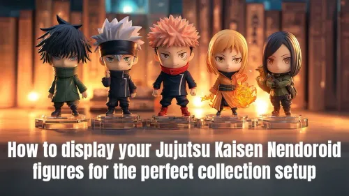 Jujutsu Kaisen Nendoroid Display Ideas for Your Collection