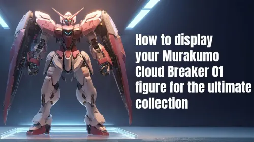 Murakumo Cloud Breaker 01 Display: The Ultimate Collector's Guide