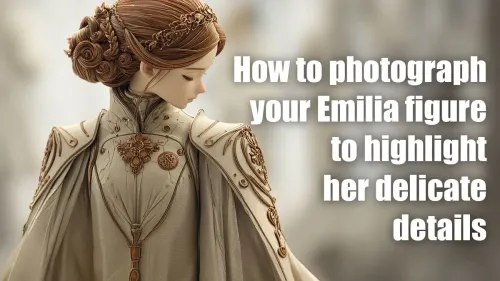 Best Camera Settings for Emilia Figure Photography Best Camera Settings for Emilia Figure Photography