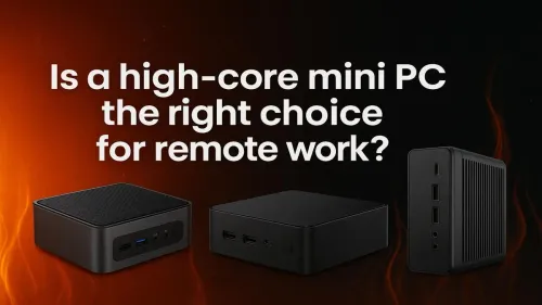 High-Core Mini PC for Remote Work: Pros & Cons