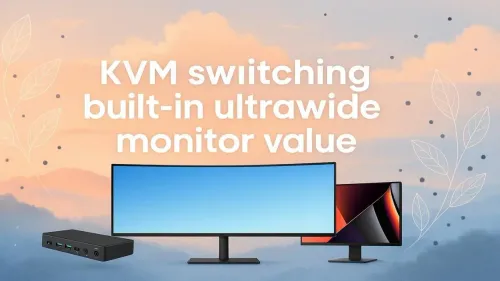 Ultrawide Monitor with KVM: Is It Worth It for Your Setup?