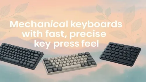 Fast Mechanical Keyboards for Precision Typing