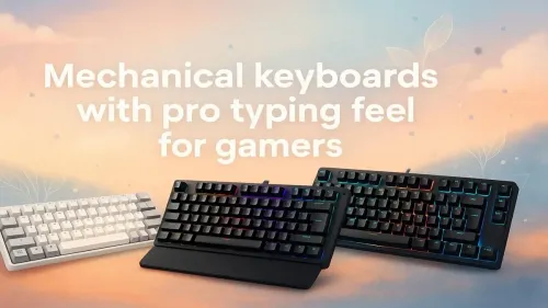 Best Mechanical Keyboards with Pro Typing Feel for Gamers