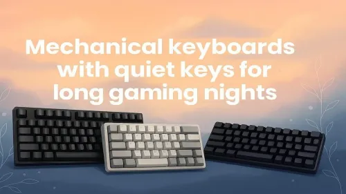 Top Mechanical Keyboards With Quiet Keys for Night Gaming