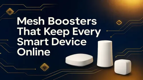 Best Mesh Boosters for Seamless Smart Home Connectivity