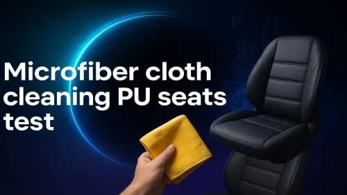How to Clean PU Seats with Microfiber Cloths: A Step-by-Step Guide