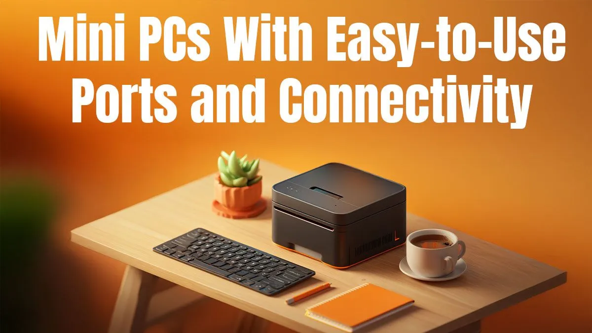Easy-Port Mini PCs