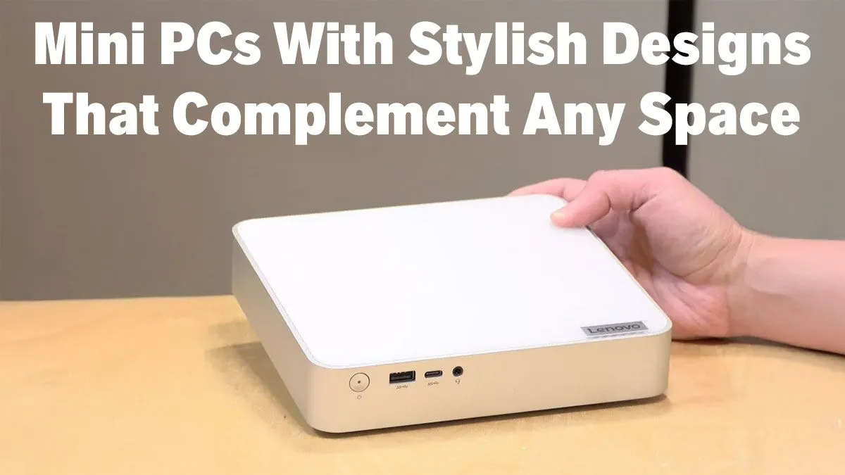 Design-Driven Mini PCs
