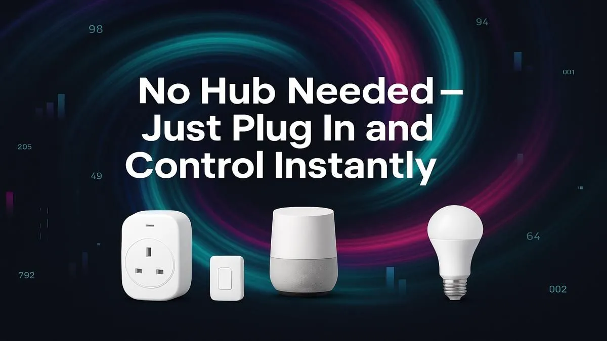 Plug & Control Smart Home, No Hub Required