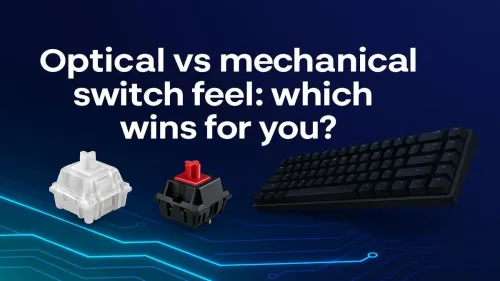 Optical vs Mechanical Switches: Which Wins for You?