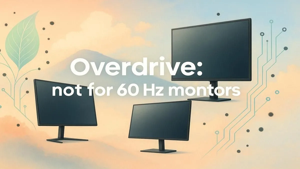 60Hz Overdrive Explained
