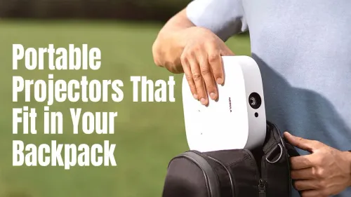 Portable Projectors That Fit in Your Backpack