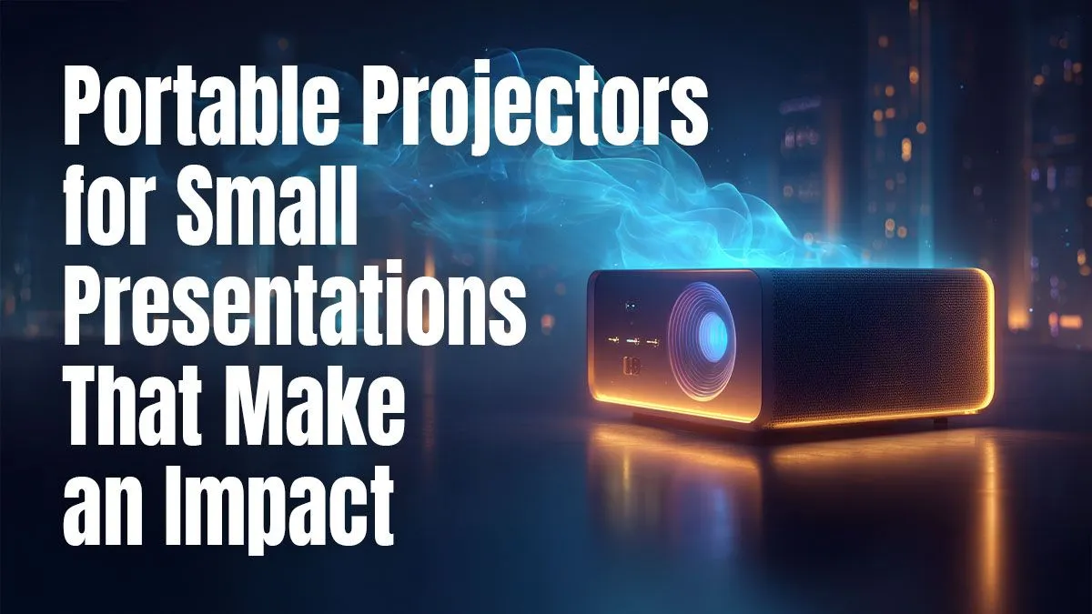 Best Portable Projectors for Small Presentations