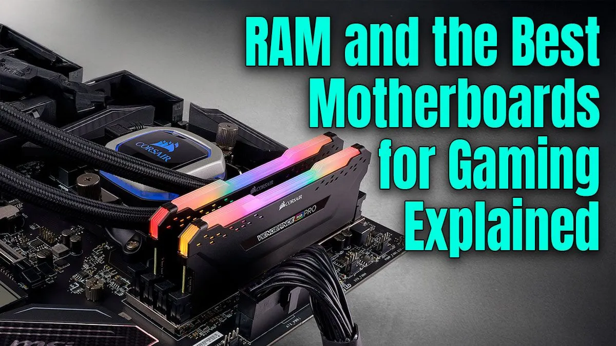 Gaming Motherboard & RAM Guide
