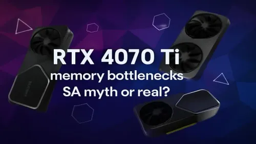 RTX 4070 Ti Memory Bottlenecks: SA Myth or Reality?