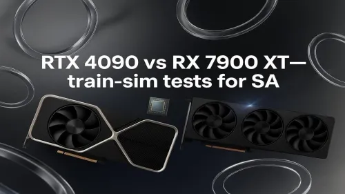 RTX 4090 vs RX 7900 XT: Train Sim Performance Compared