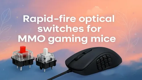 Rapid-Fire Optical Switches for MMO Gaming M ice