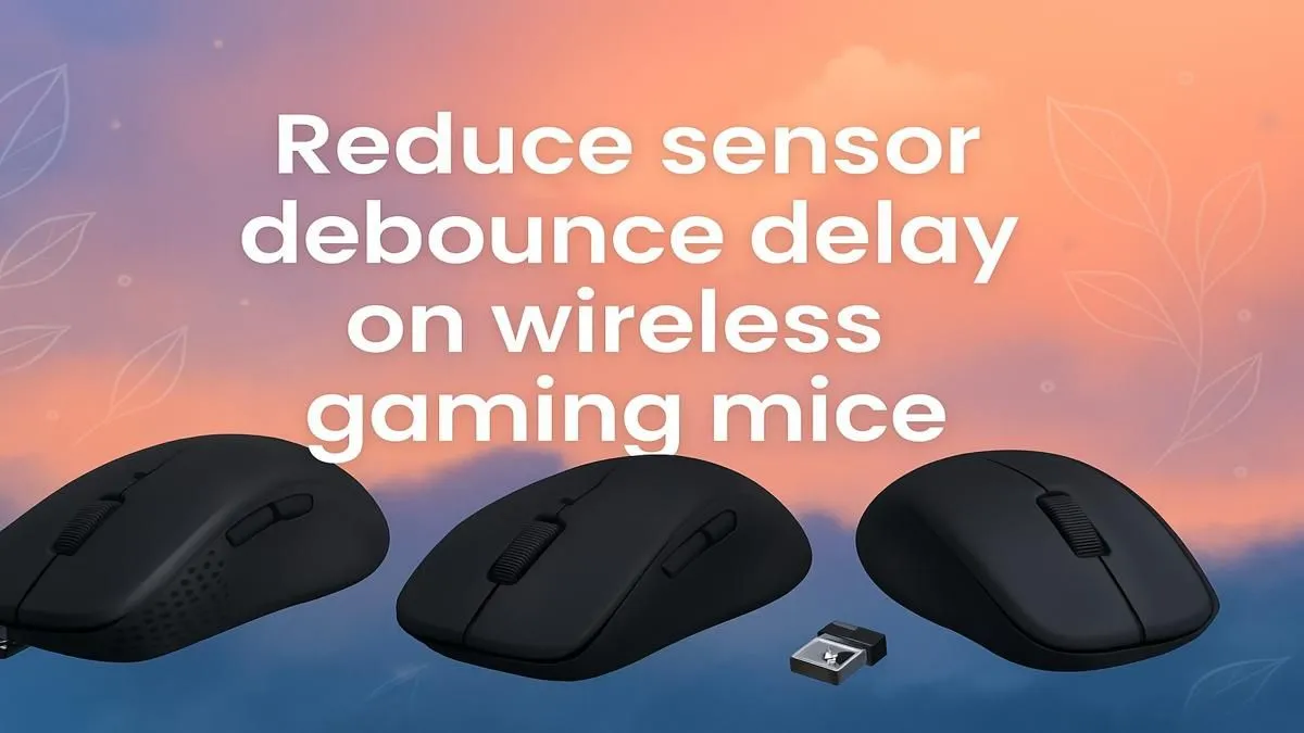 Reduce Sensor Debounce Delay | Evetech 🖱️
