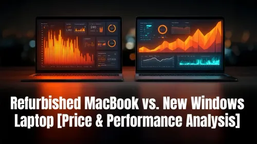 Refurbished MacBook vs New Windows Laptop Price & Performance