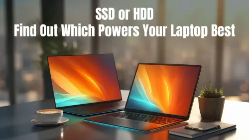 Choosing the Best SSD or HDD for Your Laptop