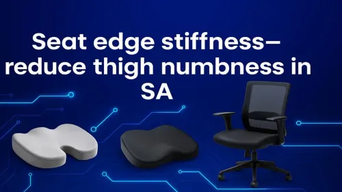 Reduce Thigh Numbness with Seat Edge Stiffness Settings