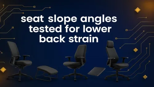 Best Seat Slope Angles for Reducing Lower Back Strain