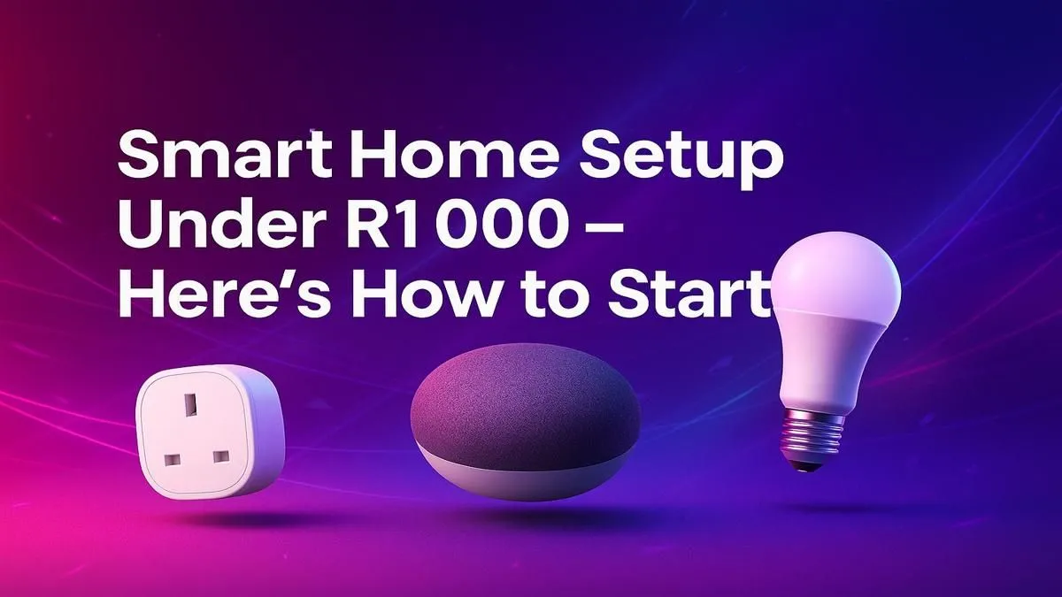 Affordable Smart Home Setup Under R1000 | Evetech