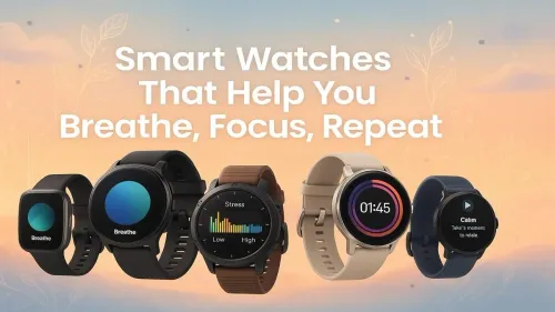 Best Smartwatches for Breathing Exercises & Focus Control