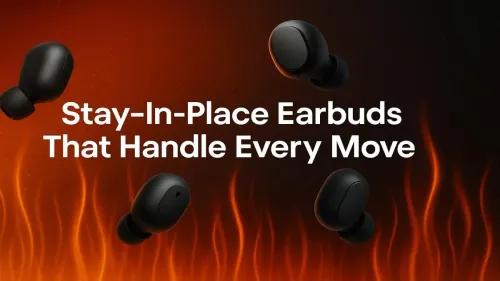 Best Stay-In-Place Earbuds for Active Lifestyles