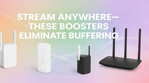 Best Streaming Boosters to Eliminate Buffering