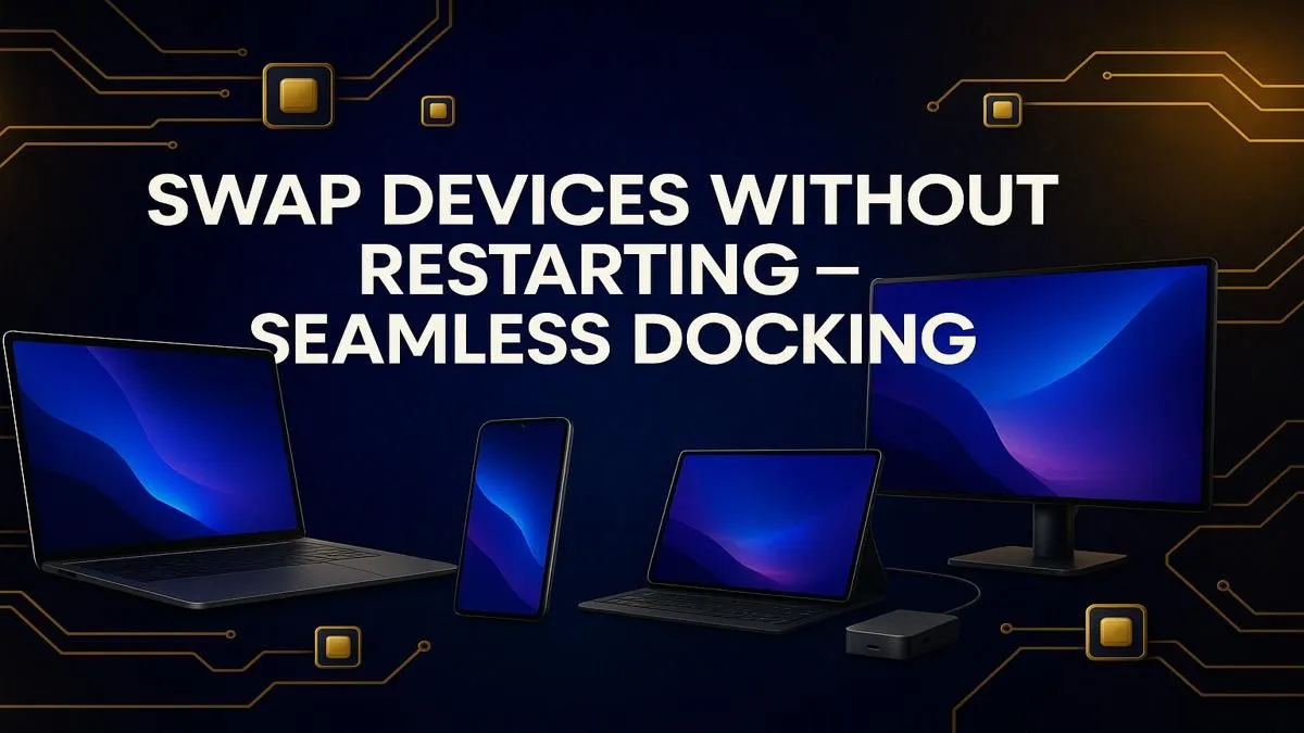 Dock Devices Instantly
