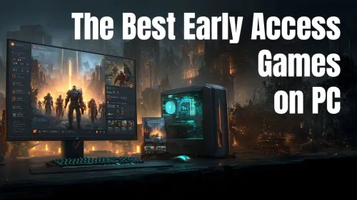 Top Early Access Games for PC Lovers in 2025