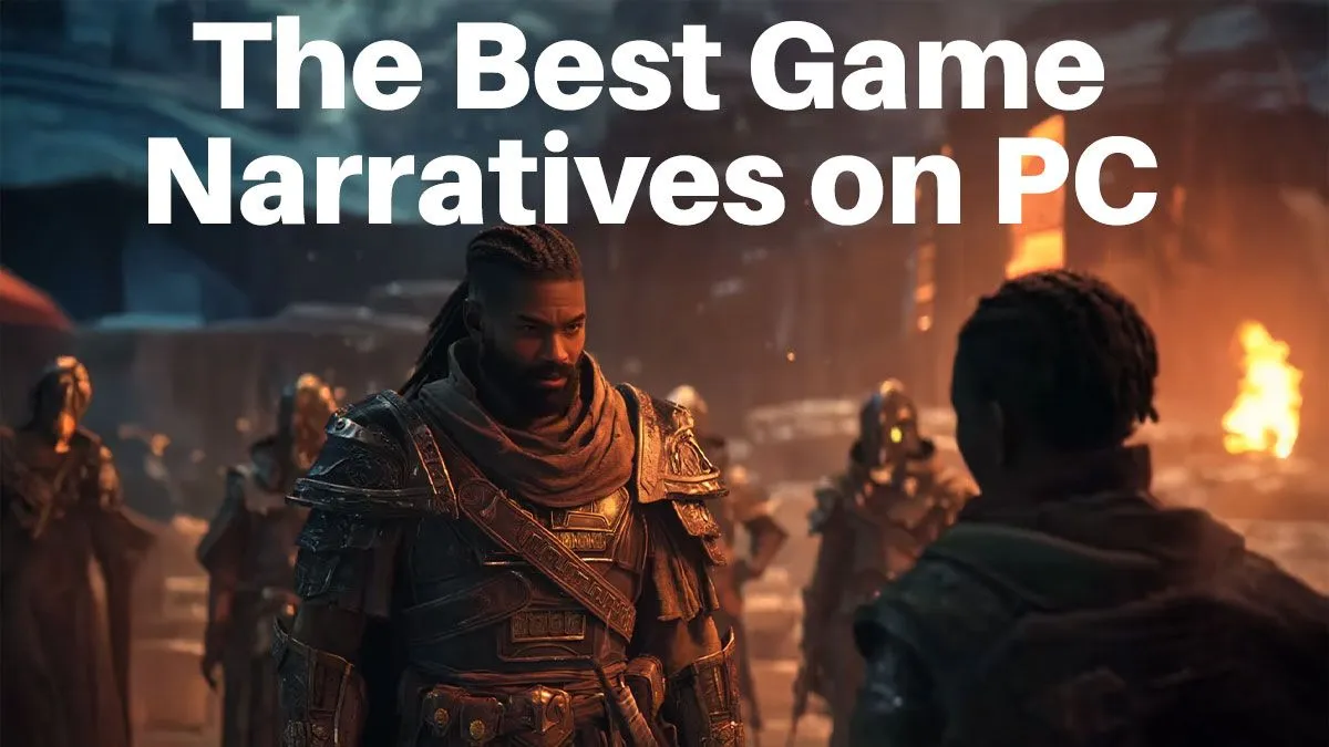 Top PC Games with Epic Stories