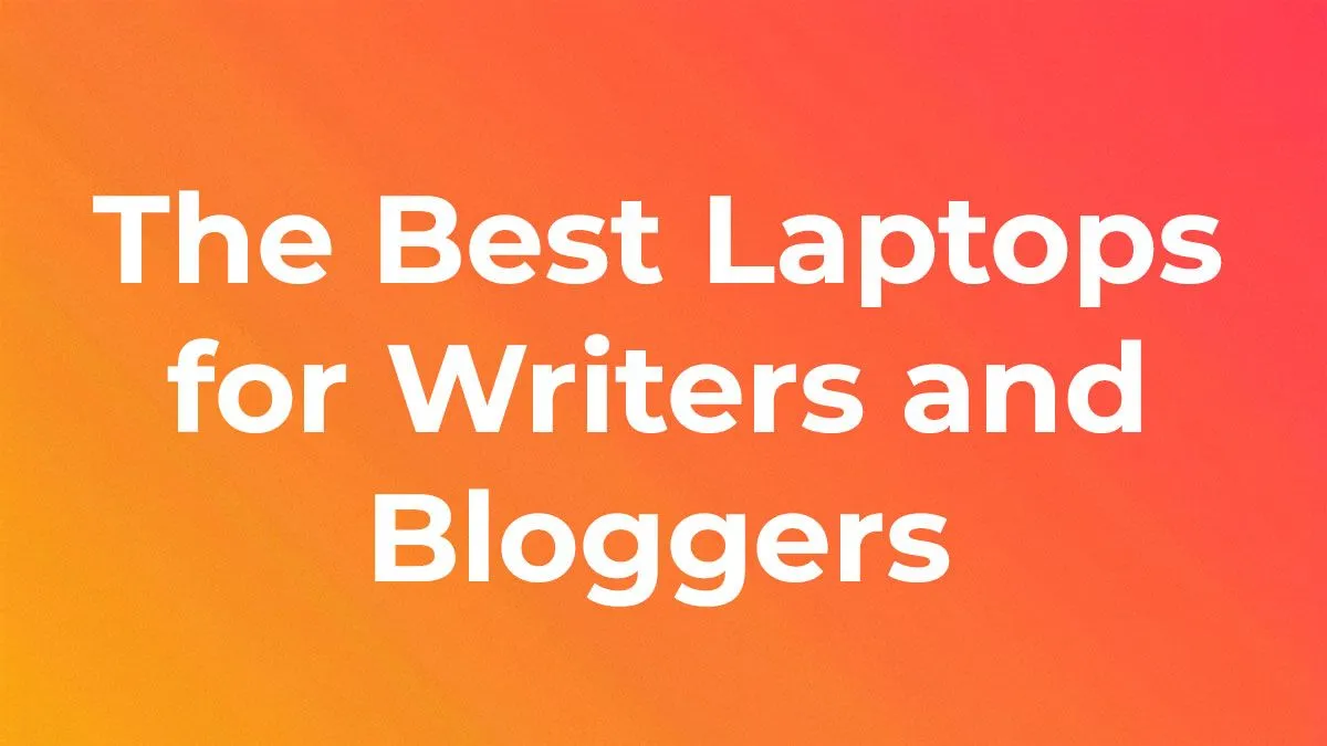 Writing-Focused Laptops