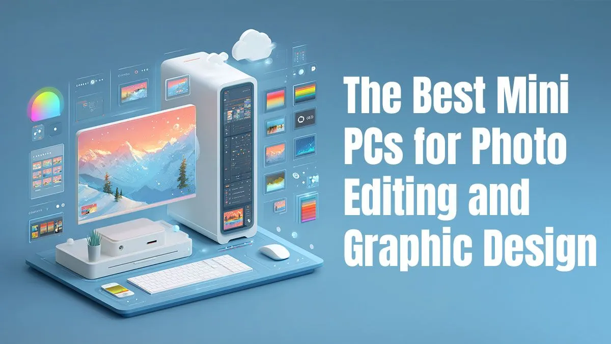 Top Mini PCs for Creatives