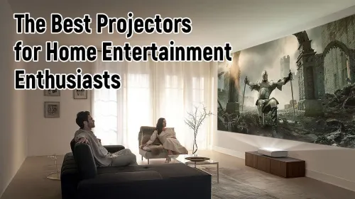 Best Projectors for Home Entertainment Enthusiasts
