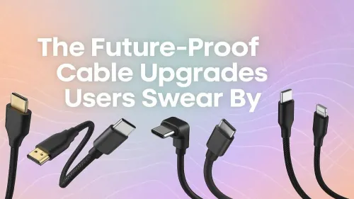 Future-Proof Cable Upgrades: Power Your Tech Setup