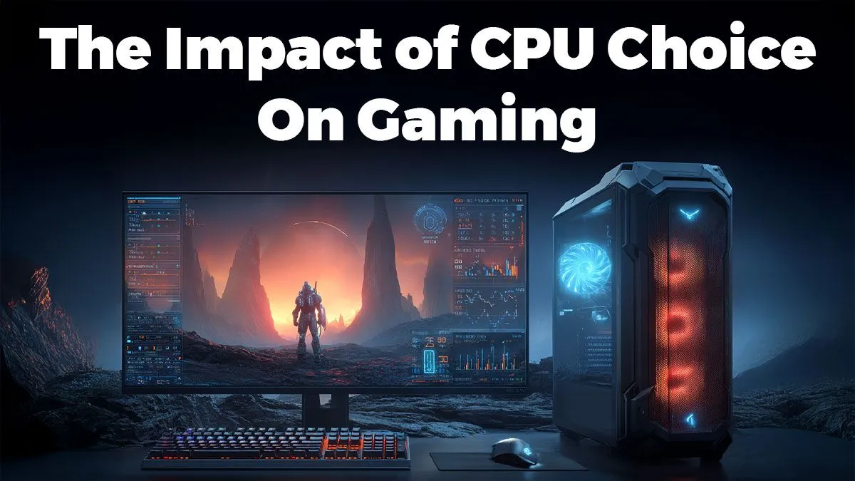 Your Ultimate Gaming CPU Guide