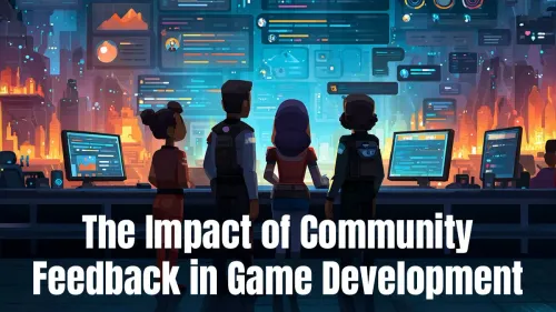 How Community Feedback Transforms Game Development
