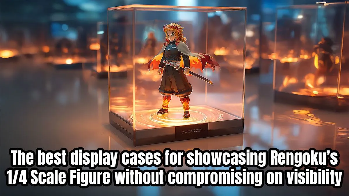 Rengoku 1/4 Scale Display Cases | Best Visibility Options 🛡️