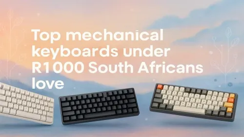 Best Mechanical Keyboards Under R1000