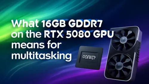 16GB GDDR7 on RTX 5080 GPU: Ultimate Multitasking Upgrade