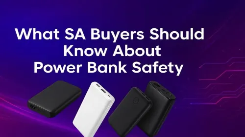 Power Bank Safety Tips South Africa: Prevent Fire Risks