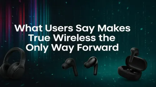 True Wireless Earbuds: The New Standard in Audio