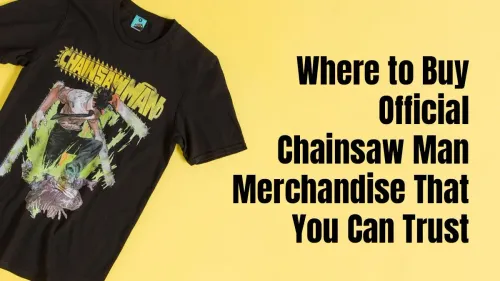 Official Chainsaw Man Merchandise Retailers You Can Trust