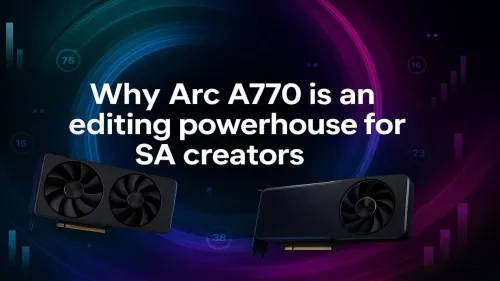 Arc A770: Editing Powerhouse for SA Creators