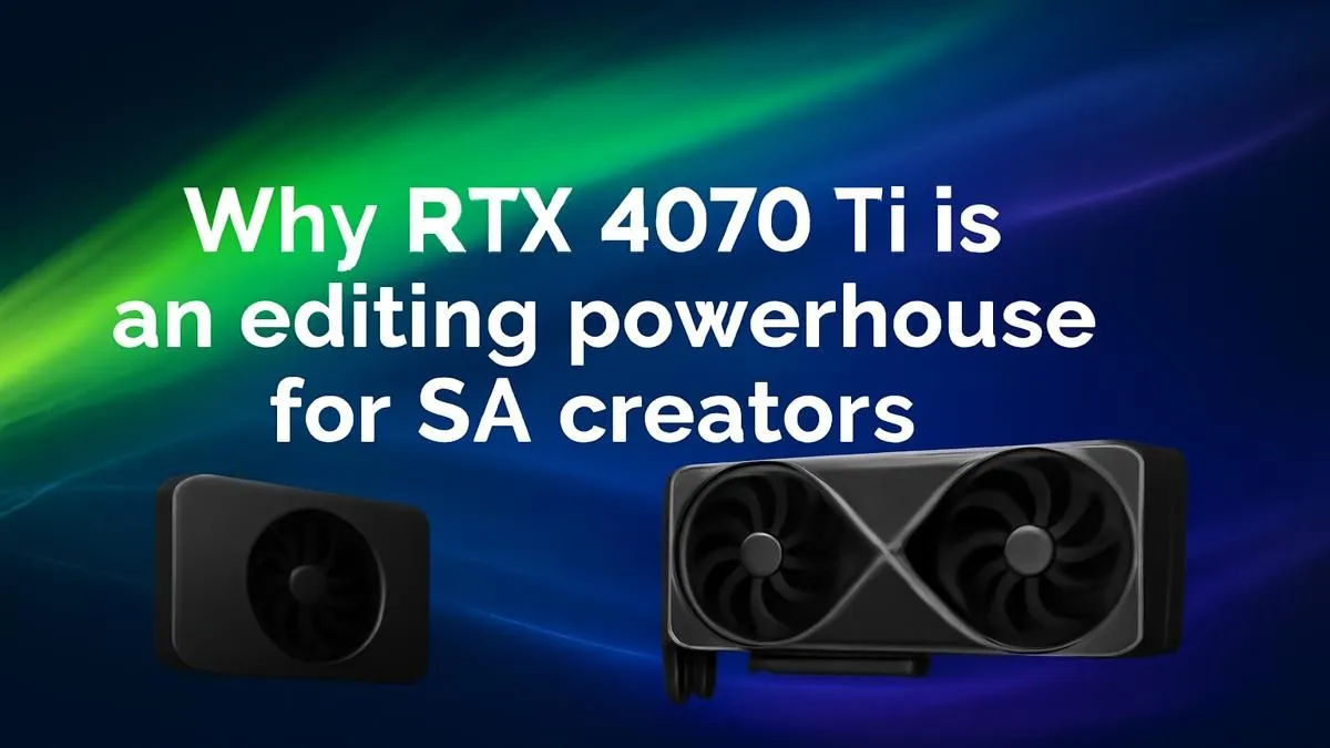 RTX 4070 Ti Editing Beast | SA Creators’ 4K Powerhouse | Evetech